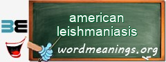 WordMeaning blackboard for american leishmaniasis